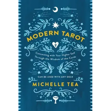 Modern Tarot: Connecting with Your Higher Self Through the Wisdom of the Cards