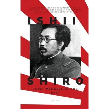 Ishii Shiro: Josef Mengele of the East
