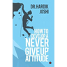 How to Develop a 'Never Give up' Attitude