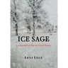 Ice Sage: Living and Loving the Land