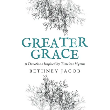 Greater Grace: 21 Devotions Inspired by Timeless Hymns