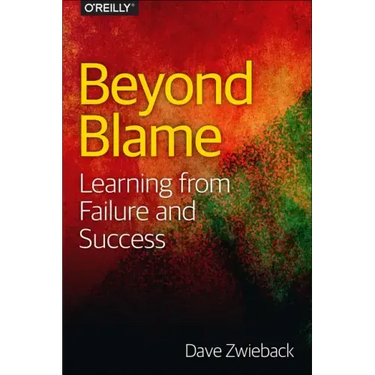 Beyond Blame: Learning from Failure and Success
