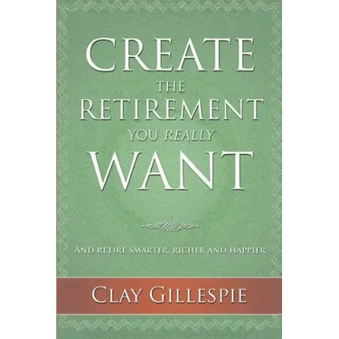 Create The Retirement You Really Want
