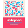 Ghiblipedia: A Bite-Sized Guide to the Creatures, Characters and Creators of Studio Ghibli