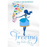 Freeing My Butterfly