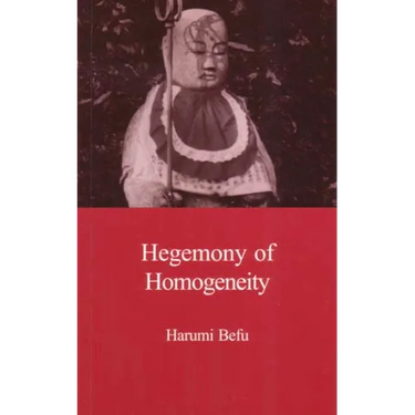 Hegemony of Homogeneity: An Anthropological Analysis of Nihonjinron