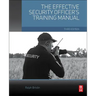 The Effective Security Officer's Training Manual