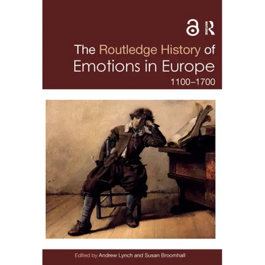 The Routledge History of Emotions in Europe: 1100-1700