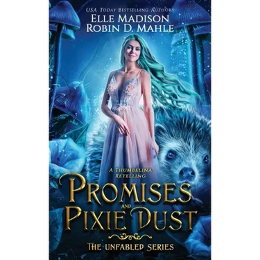 Promises and Pixie Dust: A Thumbelina Retelling