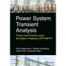 Power System Transient Analysis: Theory and Practice Using Simulation Programs (Atp-Emtp)