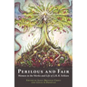Perilous and Fair: Women in the Works and Life of J. R. R. Tolkien