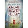 Beneath the Wide Silk Sky