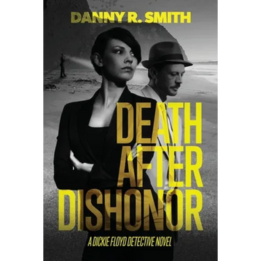 Death after Dishonor: A Dickie Floyd Detective Novel