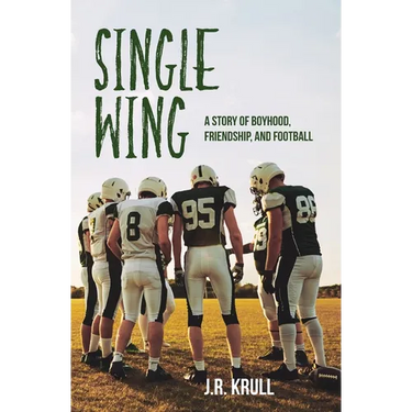 Single Wing: A Story of Boyhood, Friendship, and Football