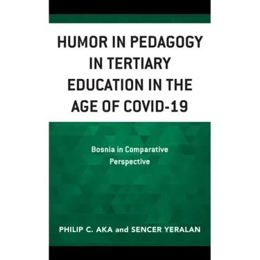 Humor in Pedagogy in Tertiary Education in the Age of COVID-19: Bosnia in Comparative Perspective