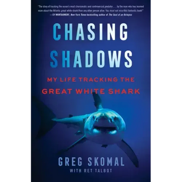 Chasing Shadows: My Life Tracking the Great White Shark