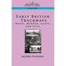 Early British Trackways: Moats, Mounds, Camps and Sites