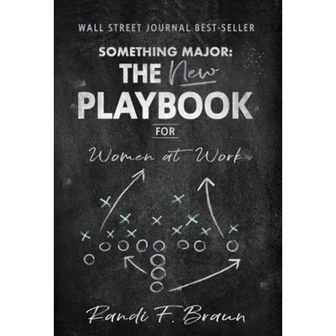 Something Major: The New Playbook for Women at Work