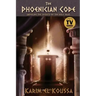 The Phoenician Code: Unveiling the Secrets of the Holy Grail