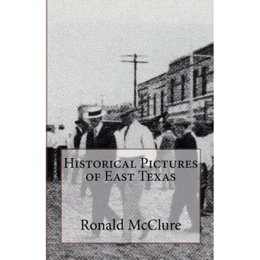 Historical Pictures of East Texas