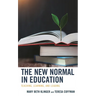 The New Normal in Education: Teaching, Learning, and Leading