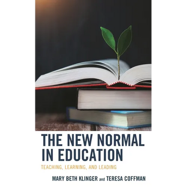 The New Normal in Education: Teaching, Learning, and Leading