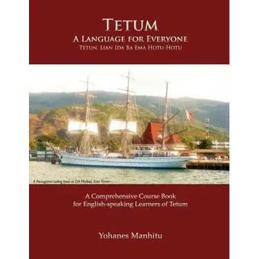 Tetum, A Language For Everyone (Tetun, Lian Ida Ba Ema Hotu-Hotu)