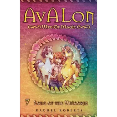 Song of the Unicorns: Avalon Web of Magic Book 7