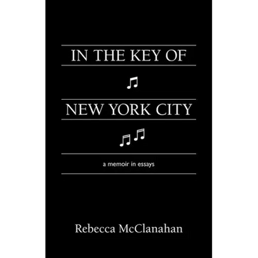 In the Key of New York City: A Memoir in Essays