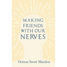 Making Friends with Our Nerves