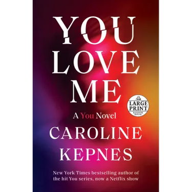 You Love Me: A You Novel