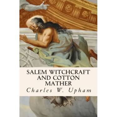Salem Witchcraft and Cotton Mather