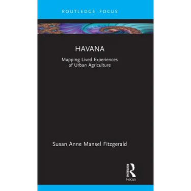 Havana: Mapping Lived Experiences of Urban Agriculture