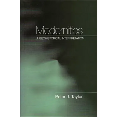 Modernities: A Geohistorical Interpretation