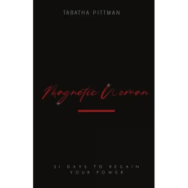 Magnetic Woman Devotional: 21 Days to Regain Your Power