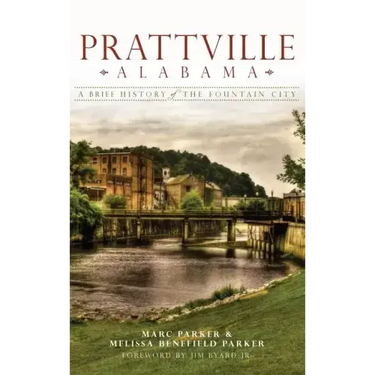 Prattville, Alabama: A Brief History of the Fountain City