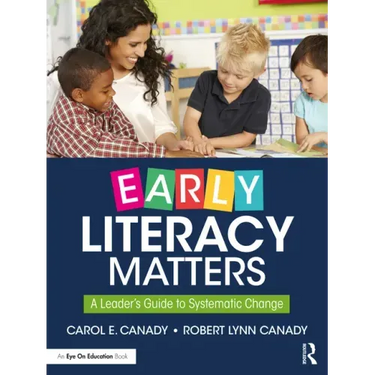 Early Literacy Matters: A Leader's Guide to Systematic Change