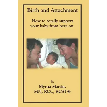 Birth and Attachment: How to Totally Support Your Baby From Here On