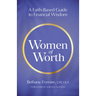 Women of Worth: A Faith-Based Guide to Financial Wisdom