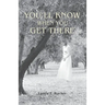 You'll Know When You Get There