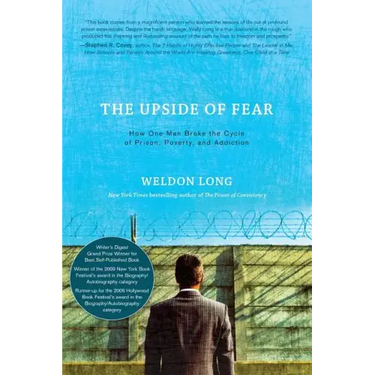 The Upside of Fear: How One Man Broke The Cycle of Prison, Poverty, and Addiction