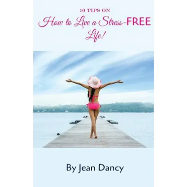 10 Tips on How to Live a Stress-FREE Life!