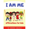I Am Me: Affirmations for Kids