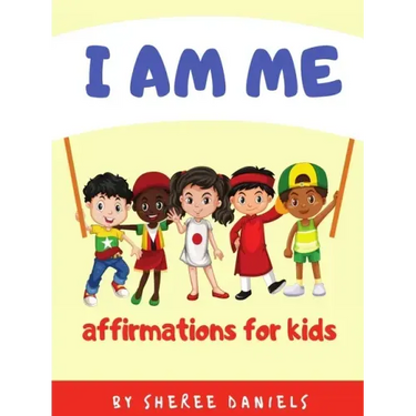I Am Me: Affirmations for Kids