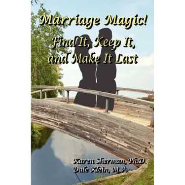 Marriage Magic! Find It, Keep It, and Make It Last