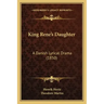 King Rene's Daughter: A Danish Lyrical Drama (1850)