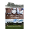 George County Hospital: the first fifty years