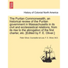 The Puritan Commonwealth, an historical review of the Puritan government in Massachusetts in its civil and ecclesiastical relations, from its rise to