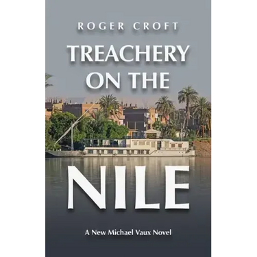 Treachery on the Nile: A New Michael Vaux Novel