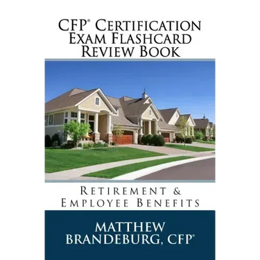 CFP Certification Exam Flashcard Review Book: Retirement & Employee Benefits (2019 Edition)
